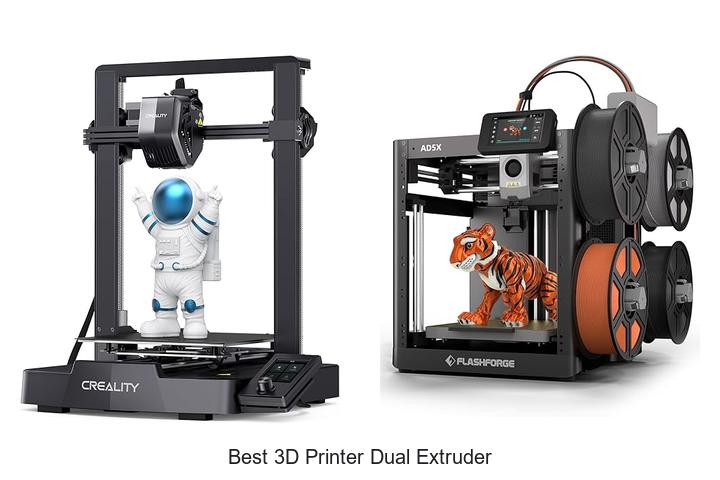 Top 12 Best 3D Printer Dual Extruder That Will Blow Your Mind