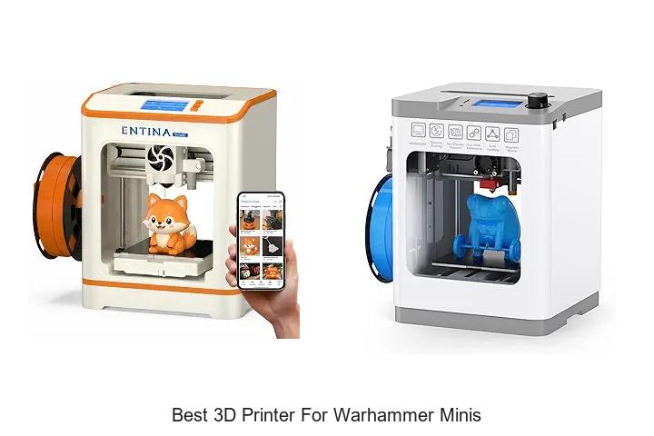 Top 12 Best 3D Printer For Warhammer Minis You Need Now