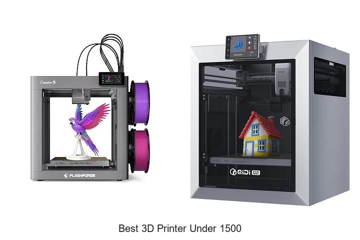 Top 12 Best 3D Printer Under 1500 That Will Blow Your Mind