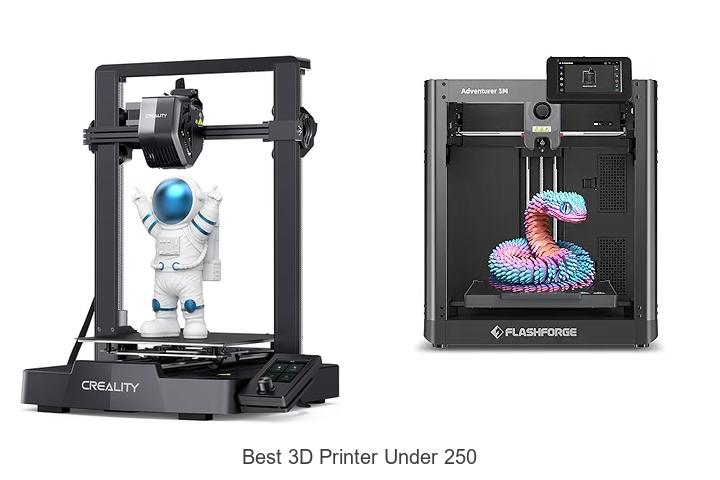 Top 12 Best 3D Printer Under 250 That Will Blow Your Mind