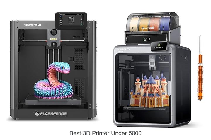 Top 12 Best 3D Printer Under 5000 You Can’t Miss Today