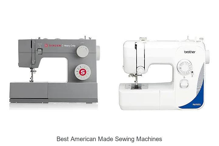Top 12 Best American Made Sewing Machines That Wow Users