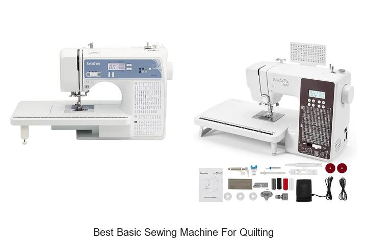 Top 12 Best Basic Sewing Machine for Quilting You Need!