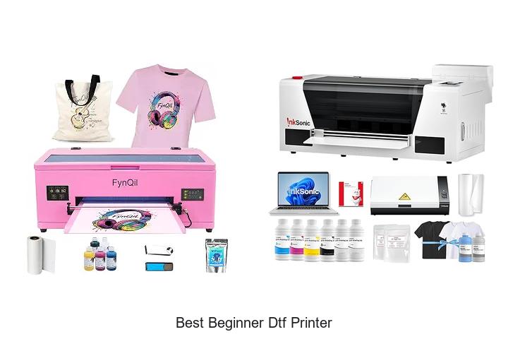 Top 12 Best Beginner DTF Printer That Will Blow Your Mind