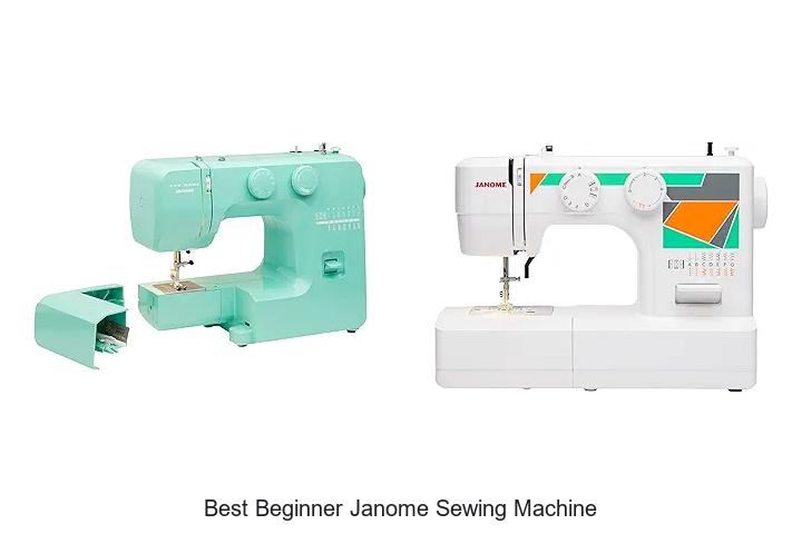 Best Beginner Janome Sewing Machine That Will Amaze You