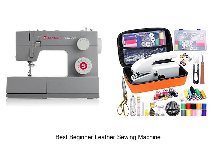 Top 12 Best Beginner Leather Sewing Machine You Need Now
