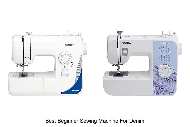 Top 12 Best Beginner Sewing Machine for Denim You Need!