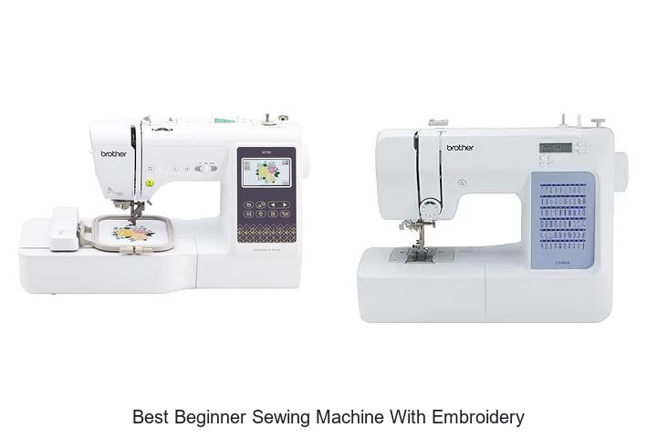 Top 12 Best Beginner Sewing Machine With Embroidery You Need!