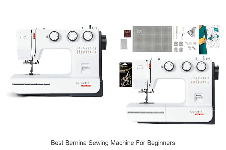 Top 12 Best Bernina Sewing Machine for Beginners Revealed!