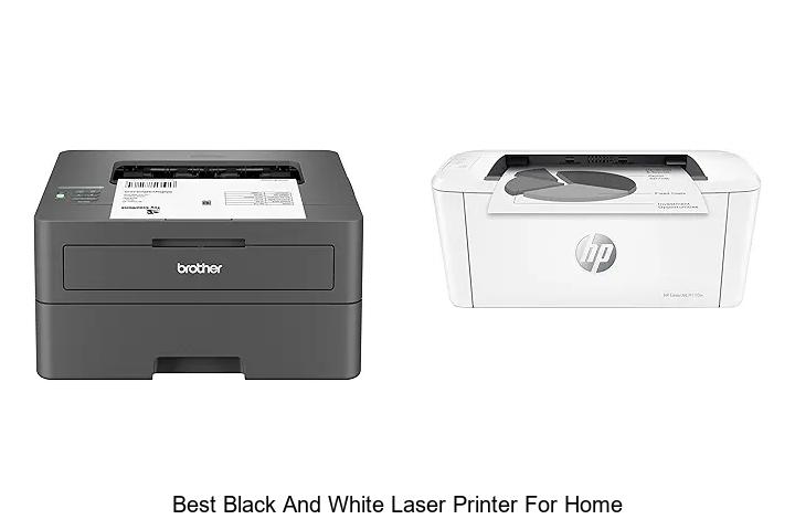 Top 12 Best Black and White Laser Printer for Home Now!