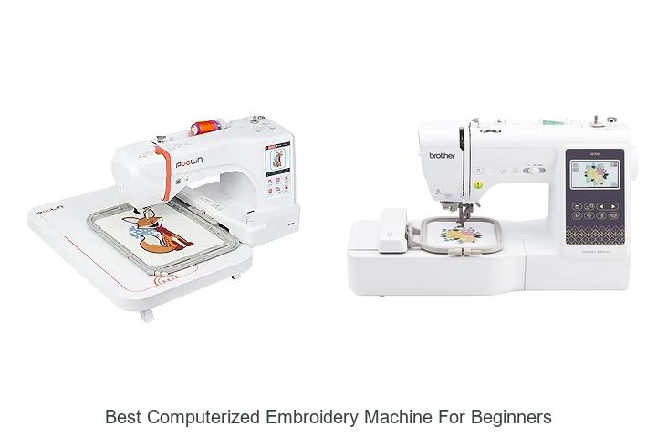 Best Computerized Embroidery Machine For Beginners Revealed