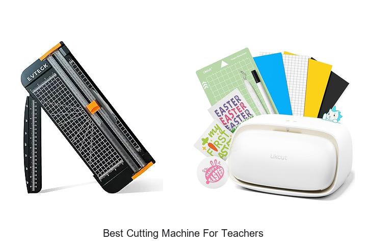 Top 12 Best Cutting Machine for Teachers You Can’t Miss