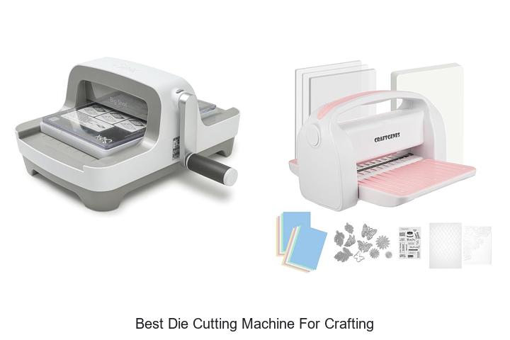 Top 12 Best Die Cutting Machine For Crafting You Need Now