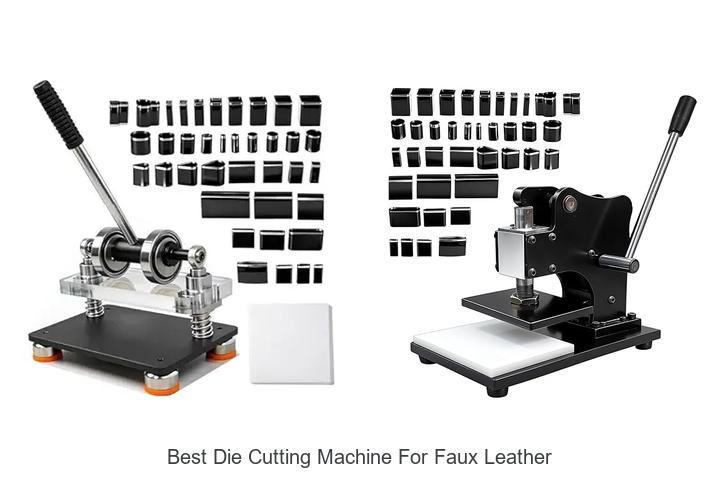 Top 12 Best Die Cutting Machine For Faux Leather Revealed