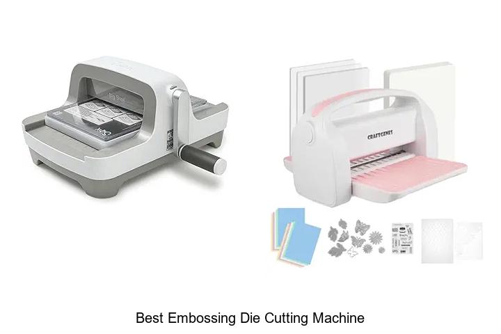 Top 12 Best Embossing Die Cutting Machine You Need Now