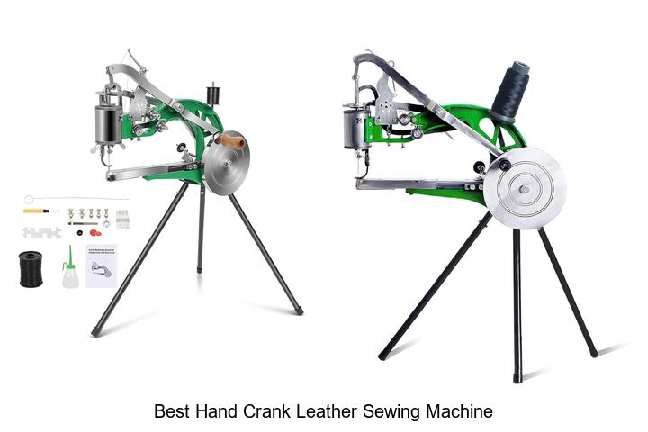 Top 12 Best Hand Crank Leather Sewing Machine You Need Now