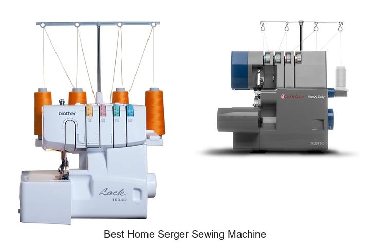 Top 12 Best Home Serger Sewing Machine You Need Now