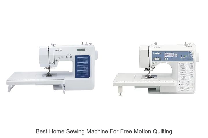 Top 12 Best Home Sewing Machine for Free Motion Quilting Revealed!