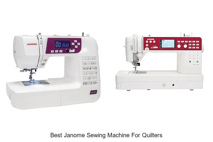 Best Janome Sewing Machine For Quilters You Can’t Miss