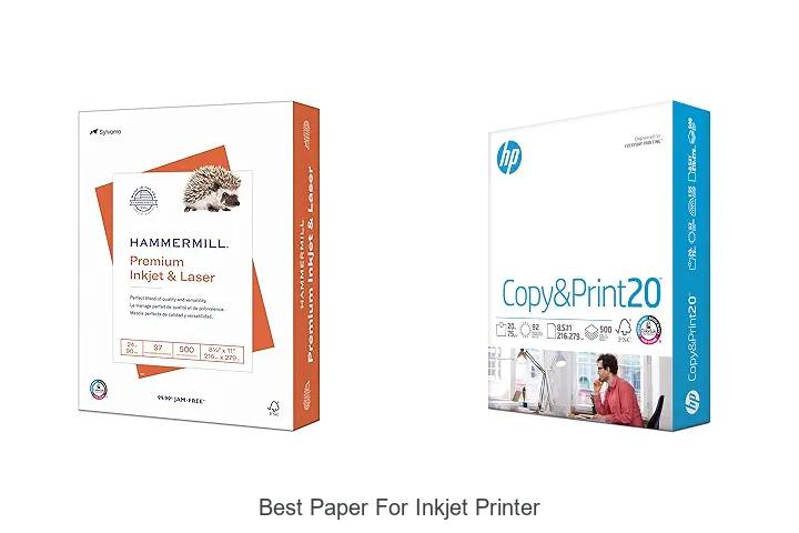 Top 12 Best Paper For Inkjet Printer That Will Amaze You