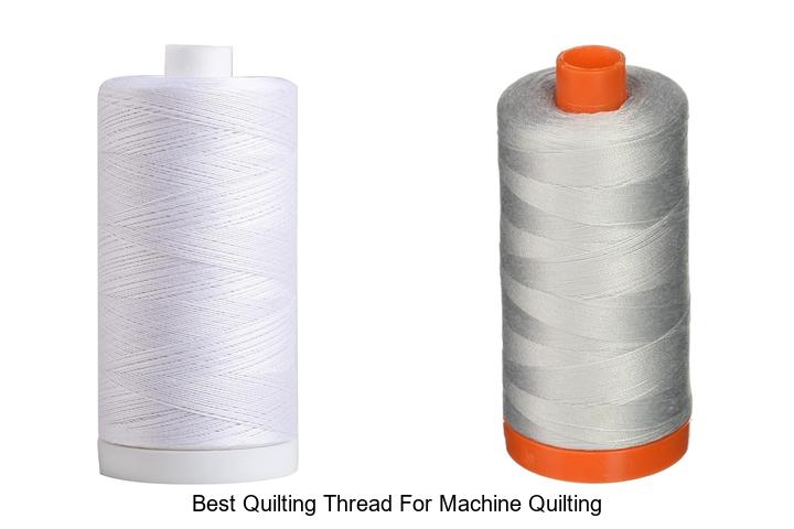Top 12 Best Quilting Thread For Machine Quilting Revealed!