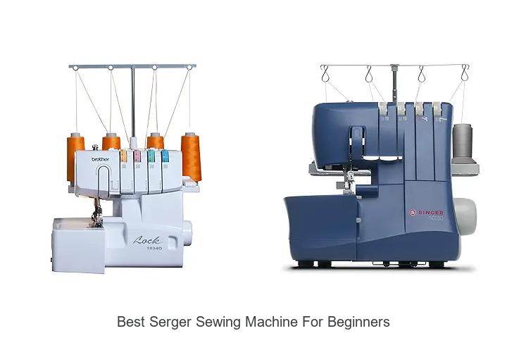 Top 12 Best Serger Sewing Machine for Beginners Revealed!