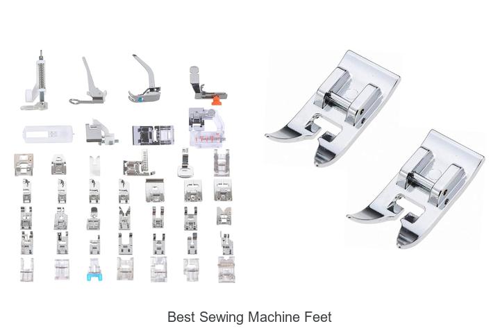 Top 12 Best Sewing Machine Feet You Can’t Miss Today