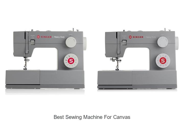 Best Sewing Machine For Canvas: Top Picks You Can’t Miss