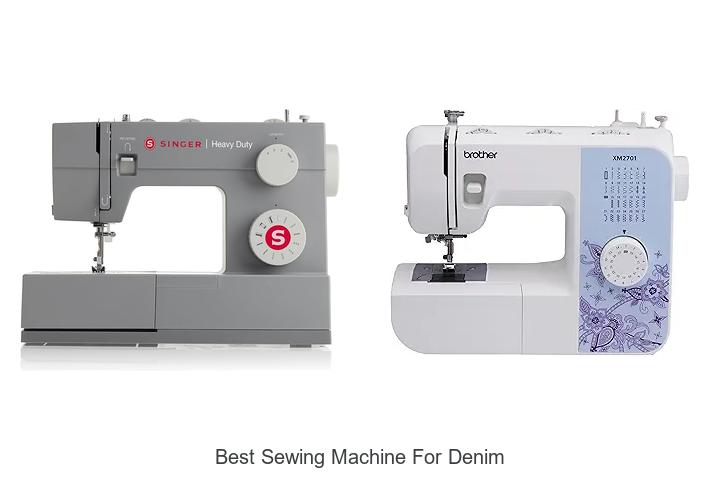 Top 12 Best Sewing Machine for Denim You Can’t Miss!