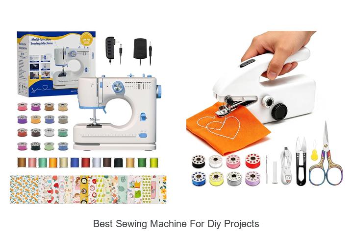 Top 12 Best Sewing Machine For DIY Projects You Must Have
