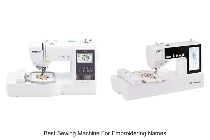 Top 12 Best Sewing Machine For Embroidering Names Revealed!
