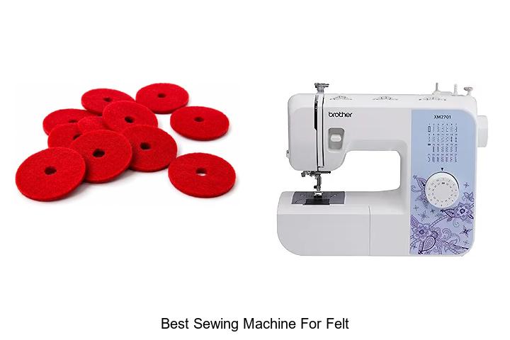 Top 12 Best Sewing Machine for Felt You Can’t Miss!
