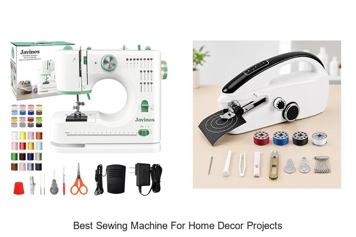 Top 12 Best Sewing Machine for Home Decor Projects You Need