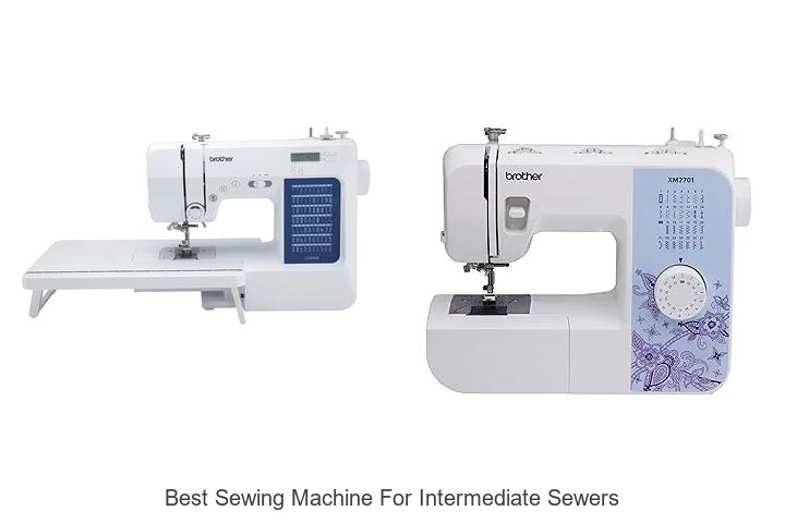 Best Sewing Machine For Intermediate Sewers You Need Now