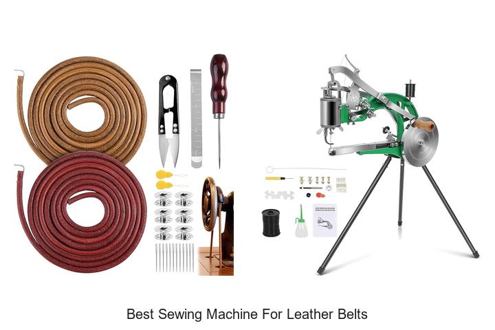 Top 12 Best Sewing Machine for Leather Belts That Impress