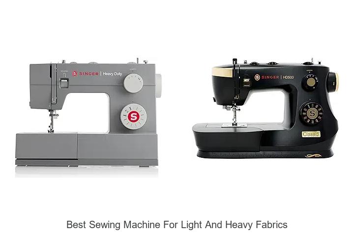 Top 12 Best Sewing Machine For Light And Heavy Fabrics Now!