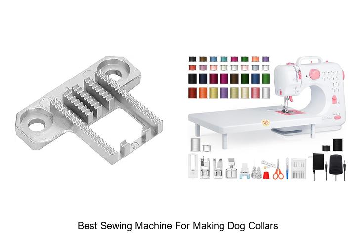 Top 12 Best Sewing Machine for Making Dog Collars Revealed!