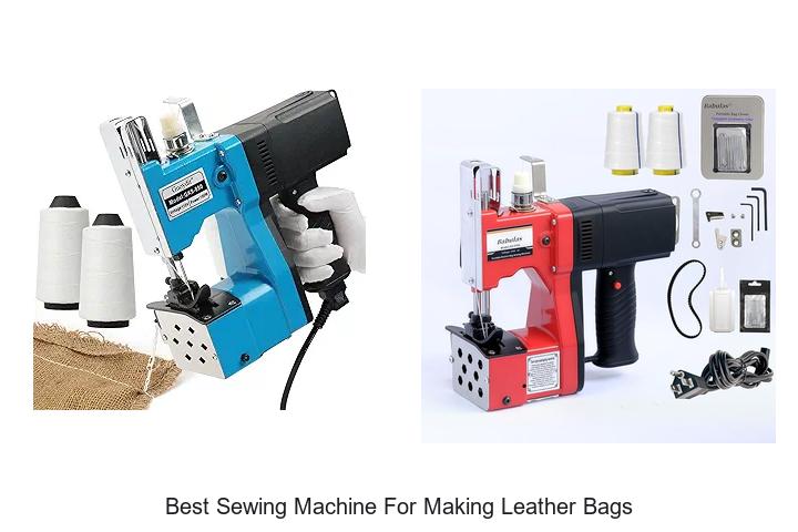 Top 12 Best Sewing Machine For Making Leather Bags Revealed