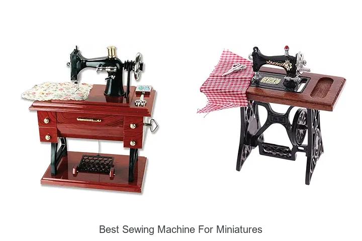 Top 12 Best Sewing Machine for Miniatures You Can’t Miss
