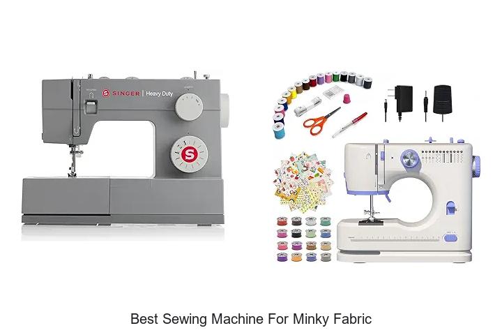 Top 12 Best Sewing Machine For Minky Fabric You Need Now