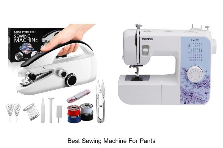 Top 12 Best Sewing Machine for Pants You Can’t Miss