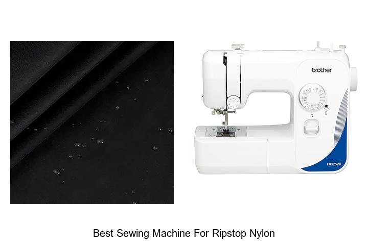 Top 12 Best Sewing Machine for Ripstop Nylon – Must See!