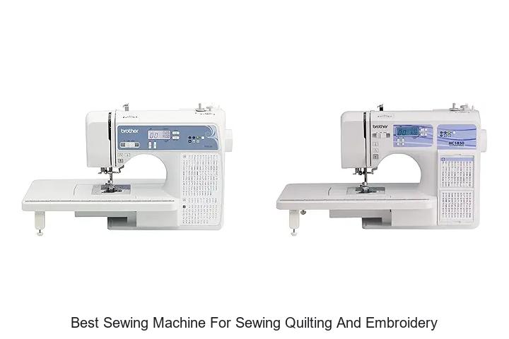 Top 12 Best Sewing Machine for Sewing Quilting and Embroidery Reviews