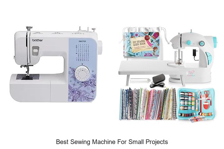 Top 12 Best Sewing Machine for Small Projects You Need Now