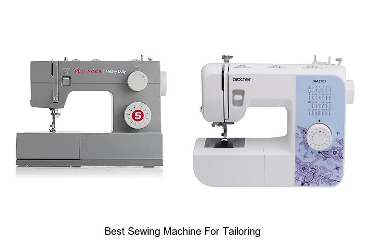 Top 12 Best Sewing Machine for Tailoring You Must Own!