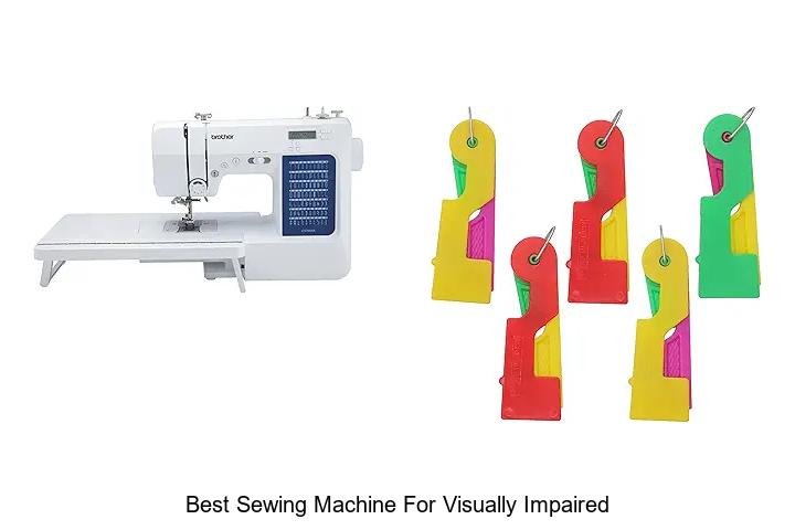 Top 12 Best Sewing Machine for Visually Impaired Buyers!