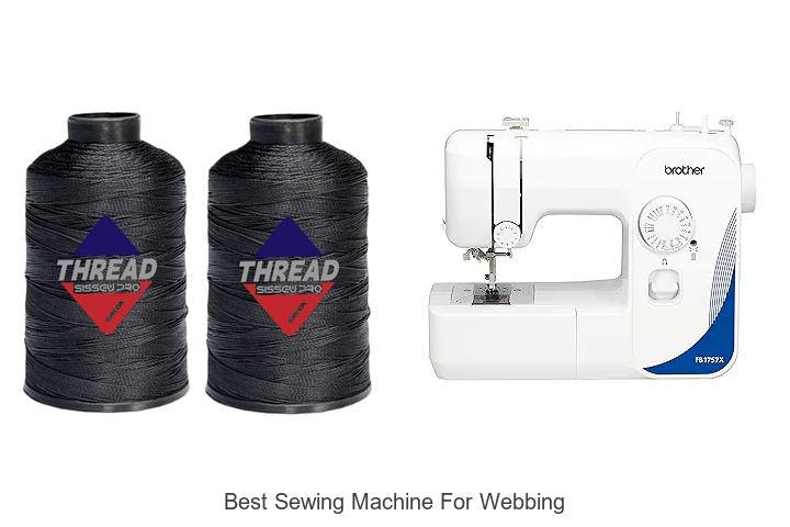 Top 12 Best Sewing Machine for Webbing That Will Wow You