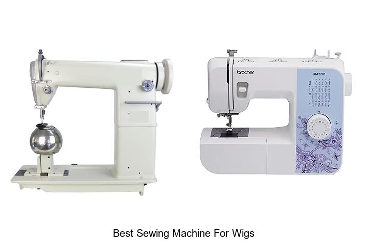 Top 12 Best Sewing Machine For Wigs You Can’t Miss!