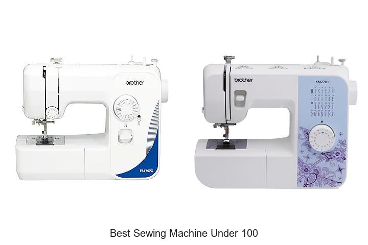 Top 12 Best Sewing Machine Under 100 You Can’t Miss!
