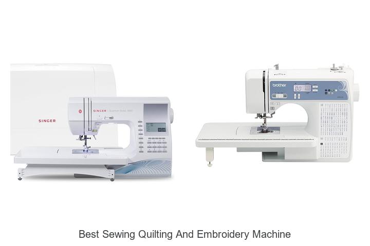 Best Sewing Quilting and Embroidery Machine You Need Now
